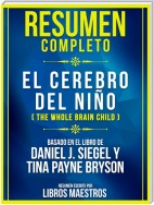 Resumen Completo: El Cerebro Del Niño (The Whole Brain Child)