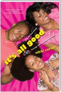 It's All Good: A So For Real Novel