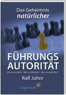 Das Geheinmnis natürlicher Führungsautorität