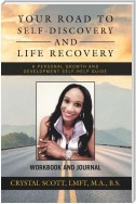 Your Road to Self-Discovery and Life Recovery