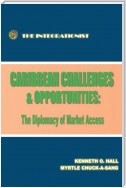 Caribbean Challenges and Opportunities: the Diplomacy of Market Access