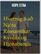 Hvernig á að Njóta Rómantíkar, Kynlífs og Hjónabands