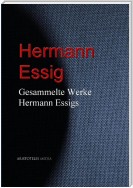 Gesammelte Werke Hermann Essigs