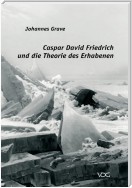Caspar David Friedrich und die Theorie des Erhabenen