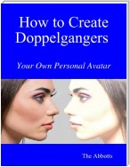 How to Create Doppelgangers : Your Own Personal Avatar