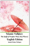 Islamic Folklore The Staff of Prophet Musa AS (Moses) English Edition