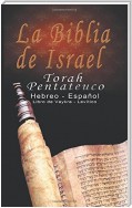 La Biblia de Israel: Torah Pentateuco: Hebreo - Espanol