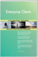 Enterprise Clients A Complete Guide - 2019 Edition