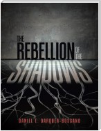 The Rebellion of the Shadows