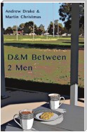 D&M Between 2 Men