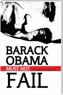 Barack Obama Must Not Fail