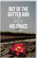 Out of the Gutter and Into His Grace