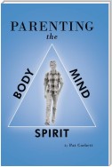 Parenting the Body, Mind, and Spirit