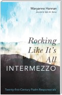 Rocking Like It’s All Intermezzo