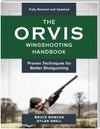 The Orvis Wingshooting Handbook, Fully Revised and Updated