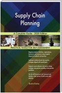 Supply Chain Planning A Complete Guide - 2020 Edition