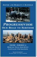 Progressivism: Our Road to Serfdom