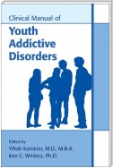 Clinical Manual of Youth Addictive Disorders