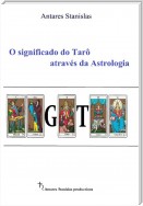 O significado do Tarô através da astrologia