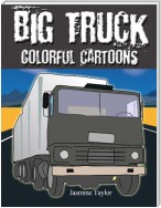 Big Truck Colorful Cartoons