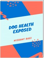 Dog Health Exposed