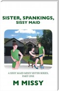 Sister, Spankings, Sissy Maid