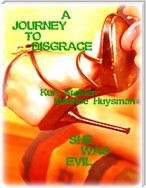 A Journey to Disgrace - She Was Evil