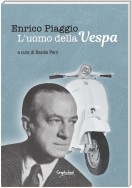 Enrico Piaggio - L'uomo della Vespa