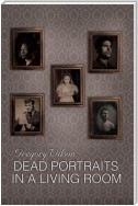 Dead Portraits in a Living Room