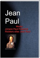 Gesammelte Werke Johann Paul Friedrich Richters alias Jean Paul