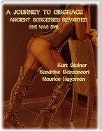 A Journey to Disgrace - Ancient Sorceries Revisited - She Was Evil