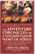 The Adventure Chronicles of Conquistador Pedro De Mérida