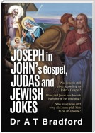 Joseph in John, Judas and Jewish Jokes