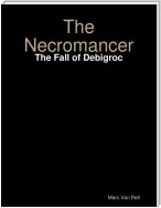 The Necromancer: The Fall of Debigroc
