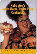 Ruby Ann's Down Home Trailer Park Cookbook