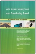 Data Center Deployment And Provisioning Speed A Complete Guide - 2020 Edition