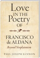 Love in the Poetry of Francisco de Aldana