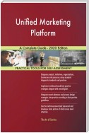 Unified Marketing Platform A Complete Guide - 2020 Edition