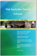 Web Application Firewall Software A Complete Guide - 2020 Edition