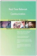 Real Time Relevant Communication A Complete Guide - 2020 Edition