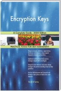 Encryption Keys A Complete Guide - 2020 Edition