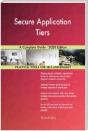 Secure Application Tiers A Complete Guide - 2020 Edition