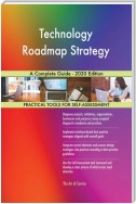 Technology Roadmap Strategy A Complete Guide - 2020 Edition