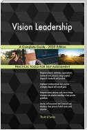 Vision Leadership A Complete Guide - 2020 Edition