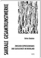 Sakrale Gesamtkunstwerke zwischen Expressionismus und Sachlichkeit in Rheinland