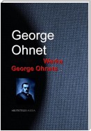 Gesammelte Werke George Ohnets