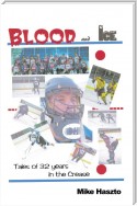 Blood & Ice: Tales of 32 Years in the Crease