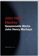 Gesammelte Werke John Henry Mackays