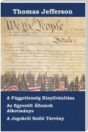 Az Amerikai Egyesült Államok Függetlenségi Nyilatkozata, Alkotmánya és Törvényjavaslata