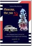 Moscow, the 70s. Non-adapted short stories for translation from English and retelling. Levels B2—C2. Book 2